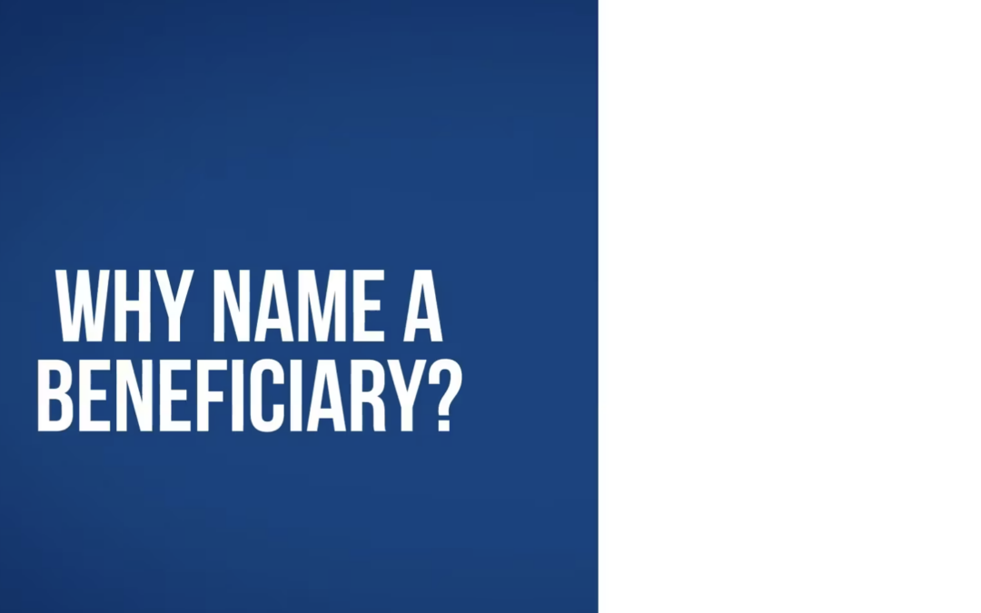 Why Name A Beneficiary?